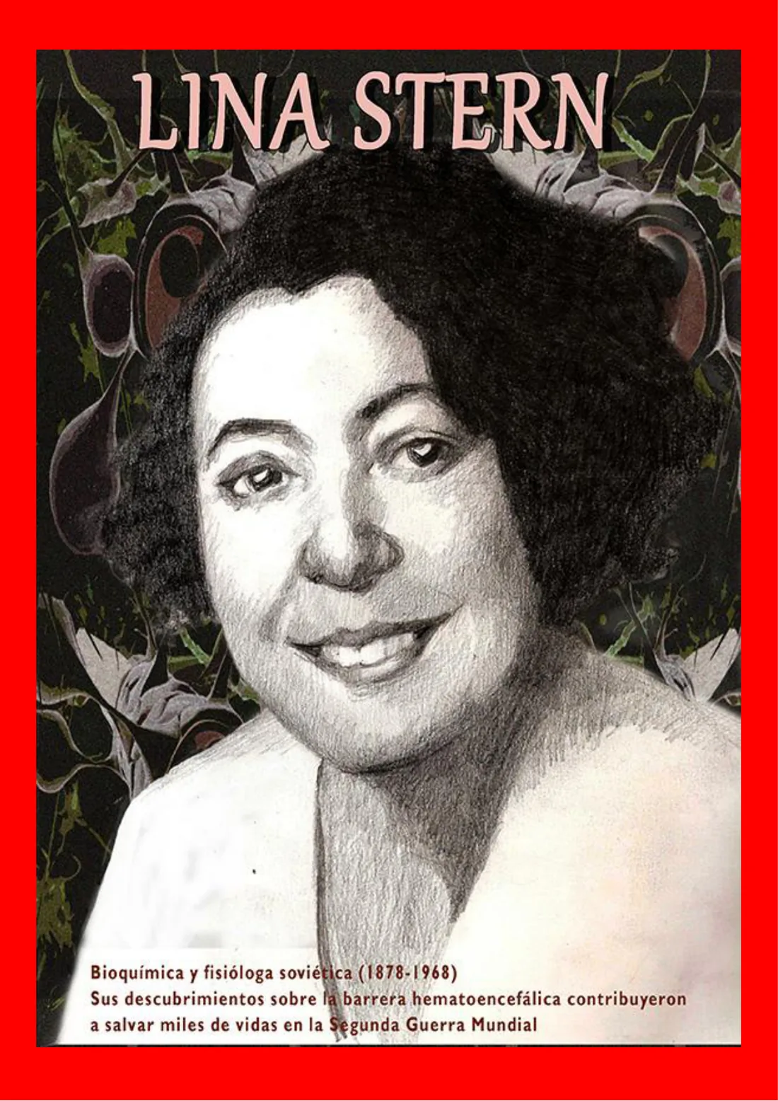 Cartel de Lina Stern, bioquímica y fisióloga soviética cuyos descubrimientos sobre la barrera hematoencefálica salvaron miles de vidas en la Segunda Guerra Mundial