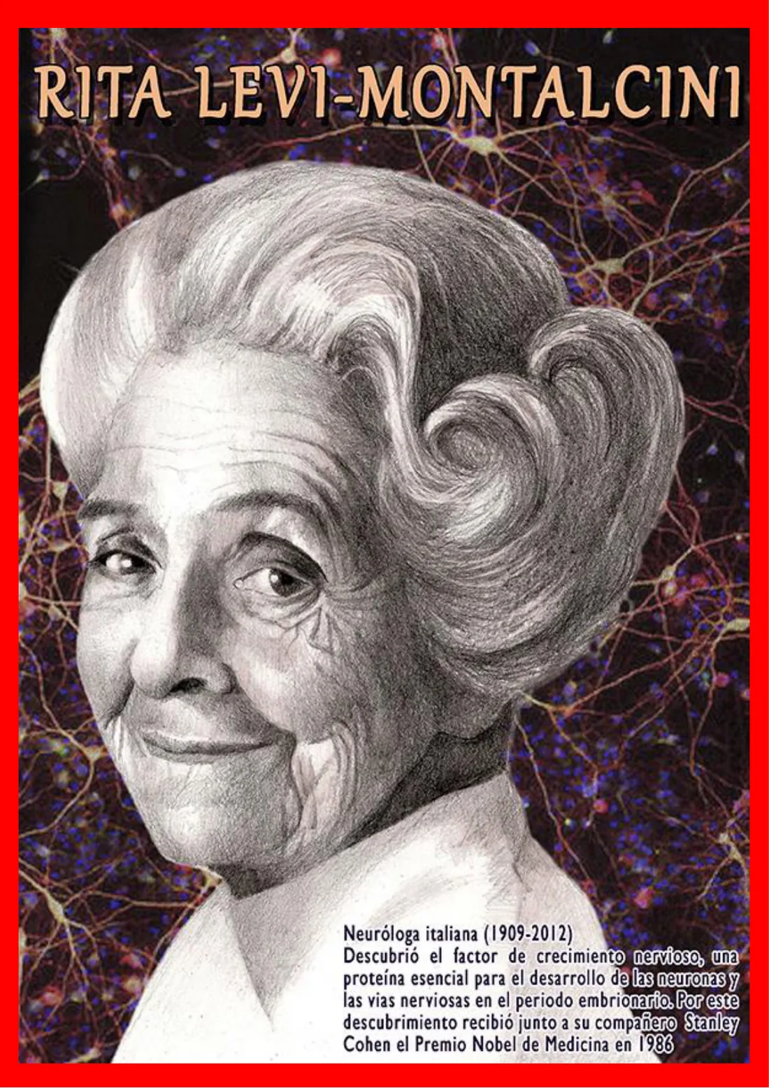 Cartel de Rita Levi-Montalcini, neuróloga italiana que descubrió el factor de crecimiento nervioso y recibió el Nobel de Medicina en 1986
