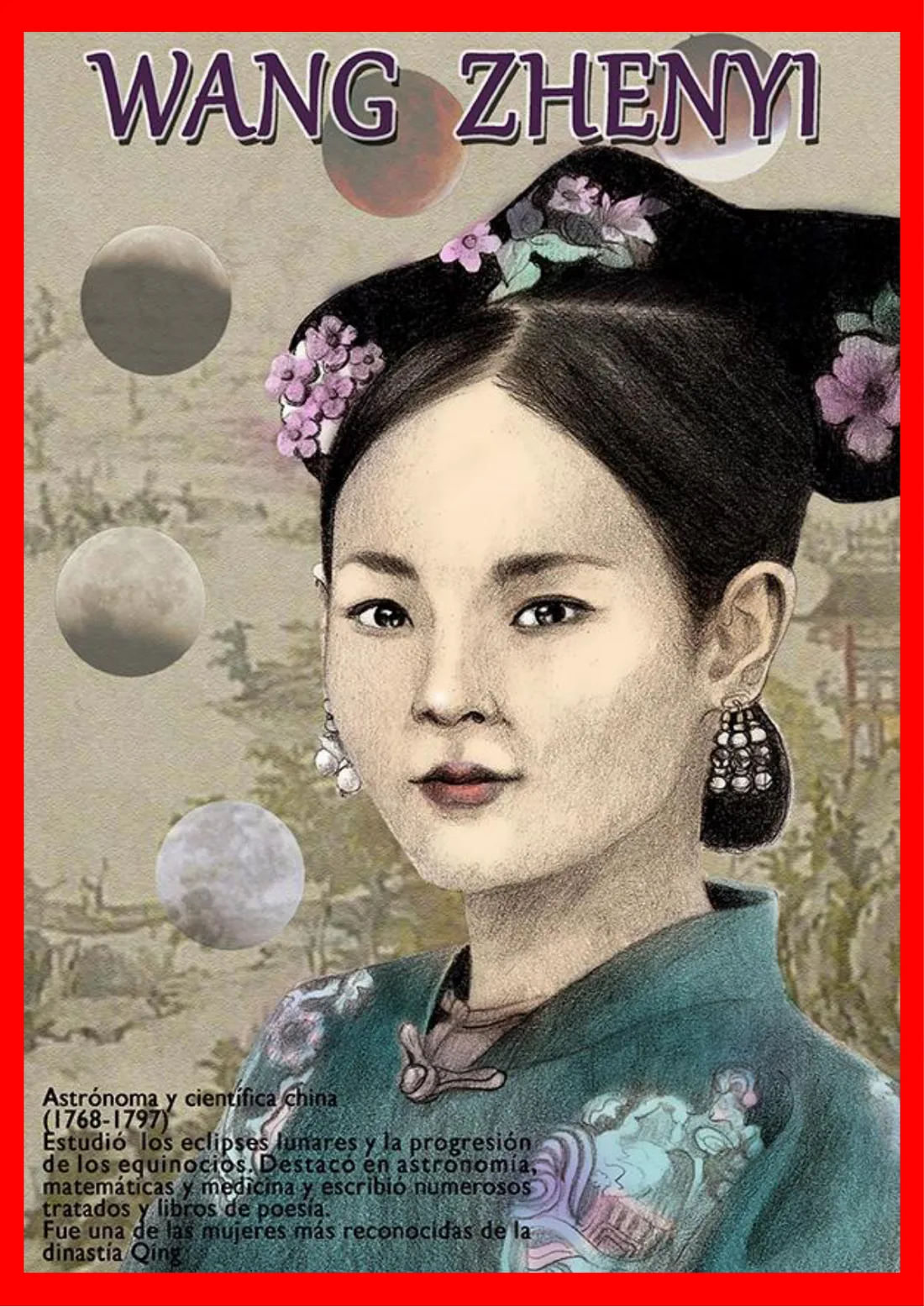 Cartel de Wang Zhenyi, astrónoma y científica china de la dinastía Qing que estudió los eclipses lunares y la precesión de los equinoccios
