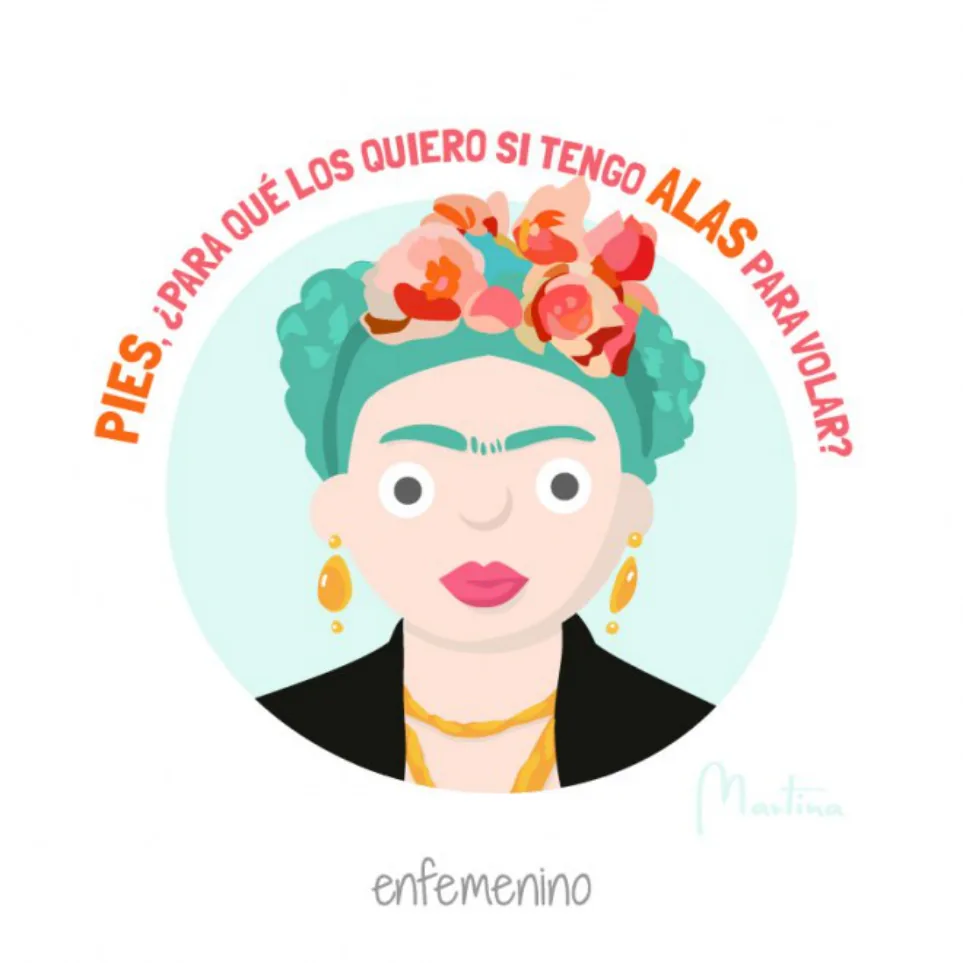 Ilustración de Frida Kahlo con corona de flores y la frase «pies, ¿para qué los quiero si tengo alas para volar?», de Martina para enfemenino