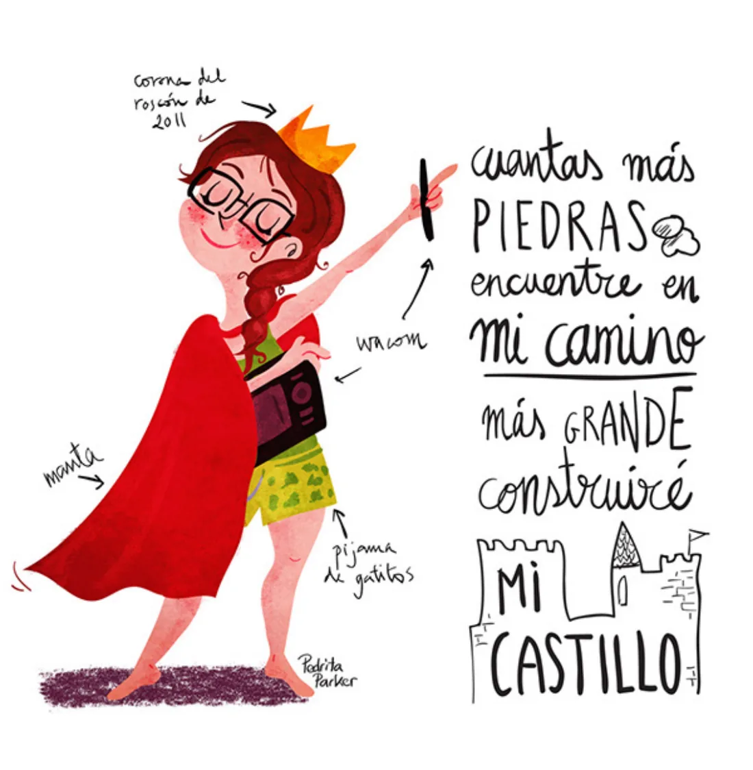 Ilustración de una niña con capa roja y corona señalando al frente, con la frase «cuantas más piedras encuentre en mi camino, más grande construiré mi castillo», de Pedrita Parker